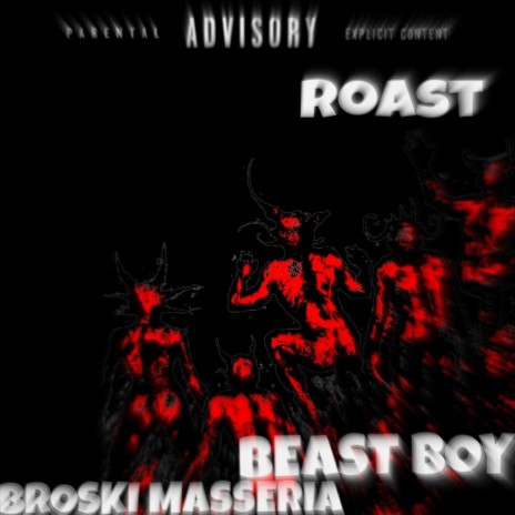 roast ft. Broskii Masseriaa