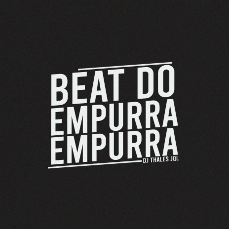 Beat do Empurra, Empurra | Boomplay Music