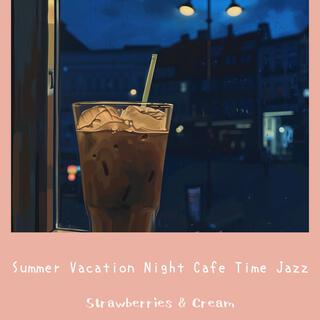 Summer Vacation Night Cafe Time Jazz