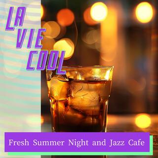 Fresh Summer Night and Jazz Cafe