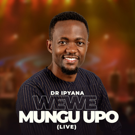 Wewe Mungu Upo (Live) | Boomplay Music