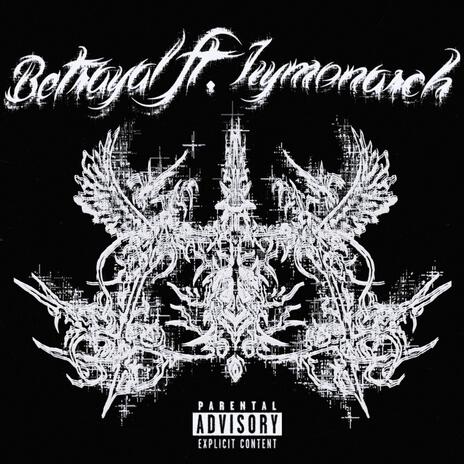 Betrayal ft. 808Cash & ilymonarch | Boomplay Music