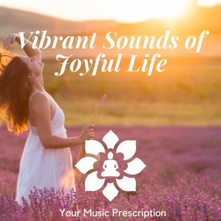 Vibrant Sounds of Joyful Life