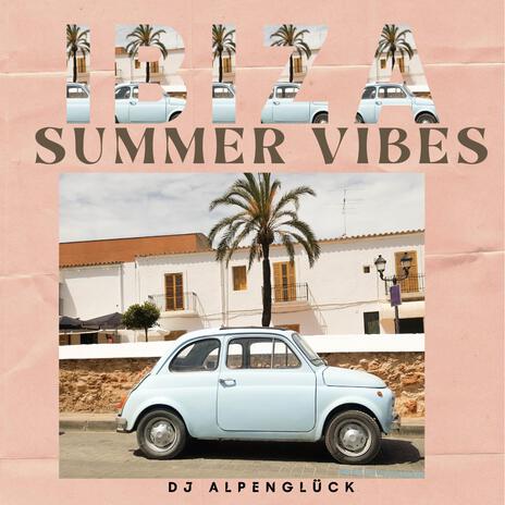 Ibiza Summer Vibes | Boomplay Music