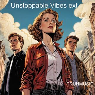 Unstoppable Vibes ext