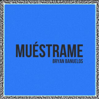 MUÉSTRAME lyrics | Boomplay Music