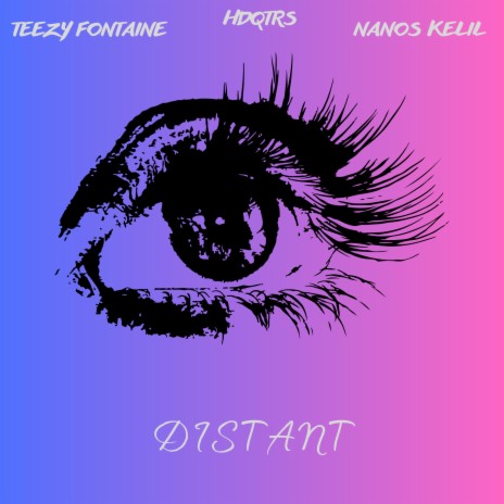 Distant ft. HDQTRS & Nanos Kelil | Boomplay Music