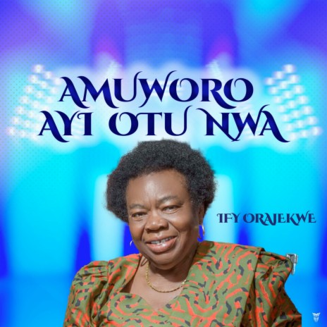 Amuworo Ayi Otu Nwa | Boomplay Music