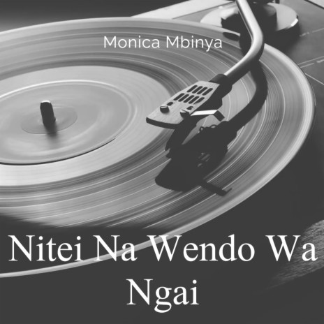 Nitei Na Wendo Wa Ngai | Boomplay Music