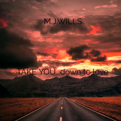 TAKE YOU...down to love | Boomplay Music