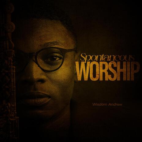 Spontaneous Worship | Boomplay Music