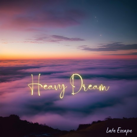 Heavy Dream | Boomplay Music