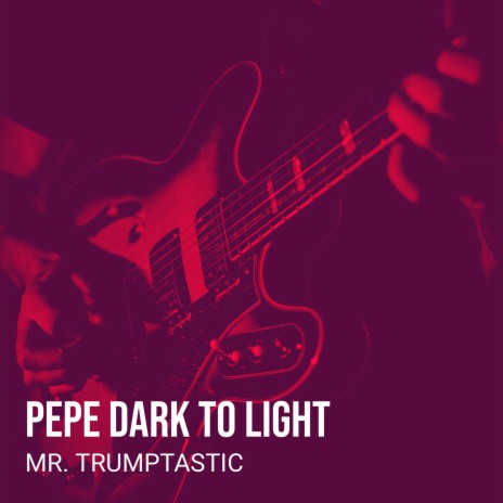 Pepe Dark to Light | Boomplay Music