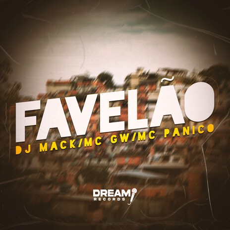 Favelão ft. Mc Gw, MC Pânico & Dream Records | Boomplay Music