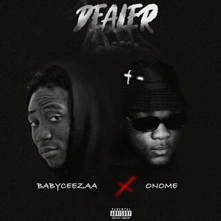 DEALER ft. Onome lyrics | Boomplay Music