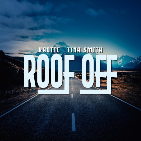 Roof Off ft. Tina Smith