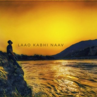 Lao Kabhi Naav
