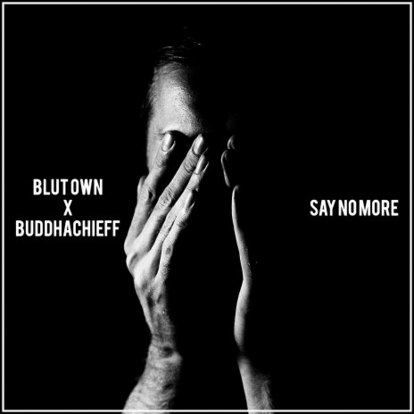 Say No More ft. BuddhaChieff | Boomplay Music