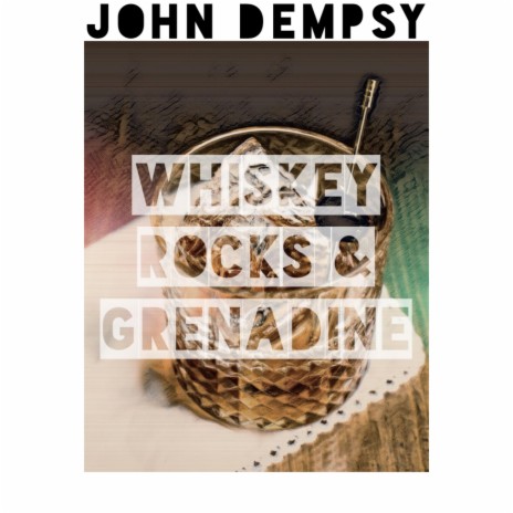 Whiskey Rocks & Grenadine | Boomplay Music