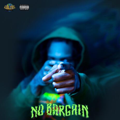 NO BARGAIN | Boomplay Music