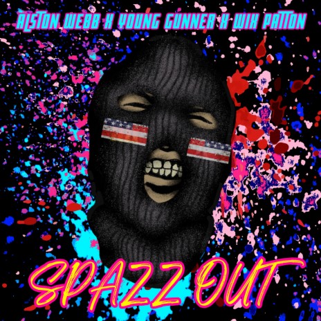 Spazz Out ft. Young Gunner & Wix Patton | Boomplay Music