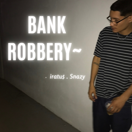 Bank Robbery | Boomplay Music