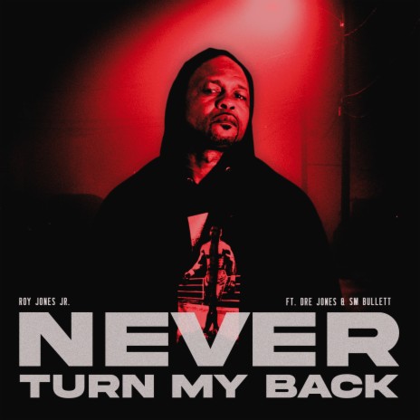 Never Turn My Back ft. SMBULLET & Dre Jones | Boomplay Music