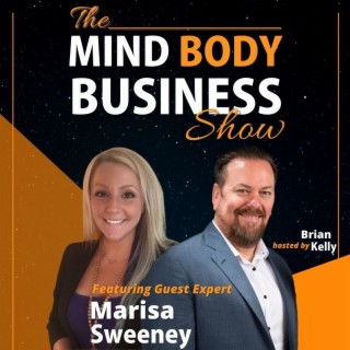 EP 255: Owner of Wellness Centre & Creator Marisa Sweeney on The Mind Body Business Show
