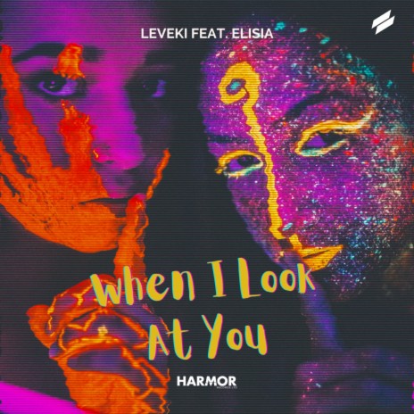 When I Look At You ft. Elisia | Boomplay Music