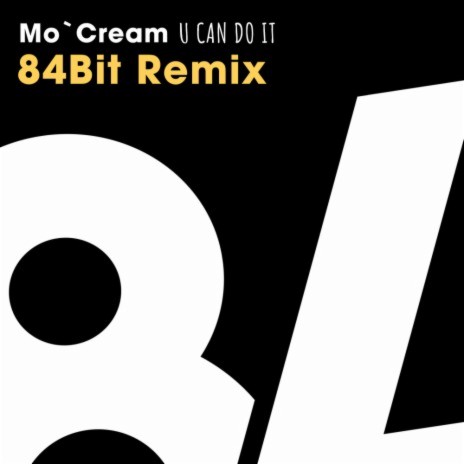 U Can Do It (84Bit Remix (Radio Edit)) | Boomplay Music