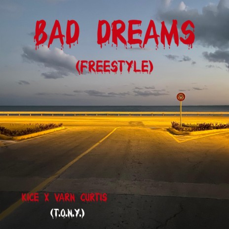 Bad Dreams (Freestyle) ft. Kice & Varn Curtis | Boomplay Music