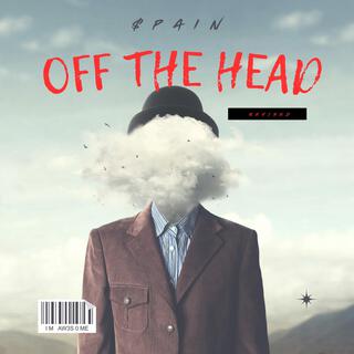 OFF THE HEAD (revised)