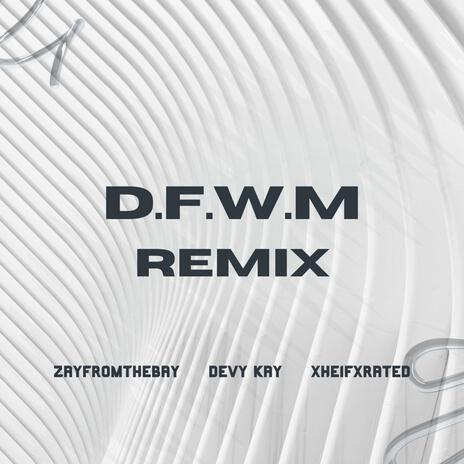 D.F.W.M (Remix) | Boomplay Music