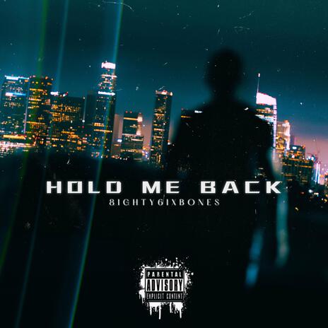 Hold Me Back | Boomplay Music