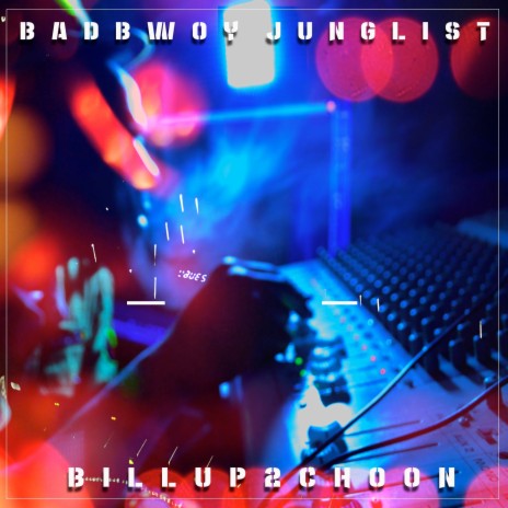 Badbwoy Junglist Billup2choon | Boomplay Music