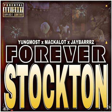 Forever Stockton ft. Mackalot & JayBarrrz | Boomplay Music