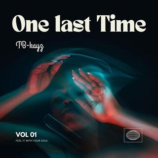 One Last Time lyrics | Boomplay Music