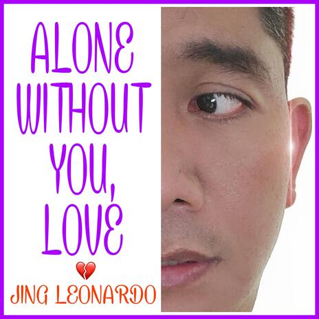 Alone Without You, Love | Boomplay Music