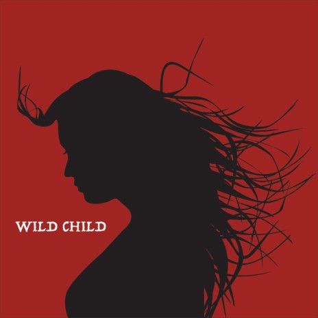 Wild Child | Boomplay Music