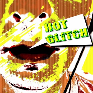Hot Glitch