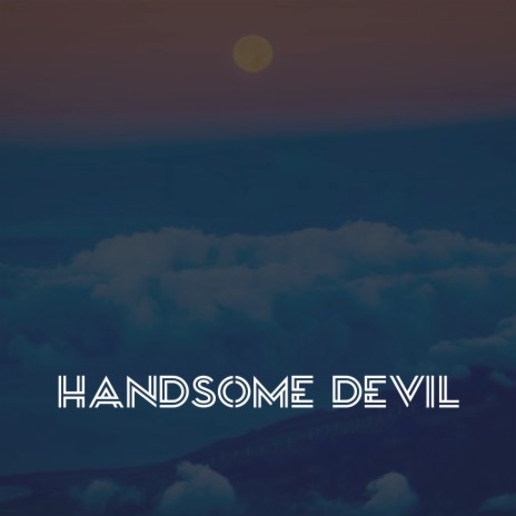 Handsome Devil | Boomplay Music