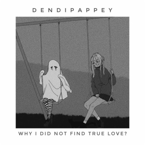 Why I Did Not Find True Love?