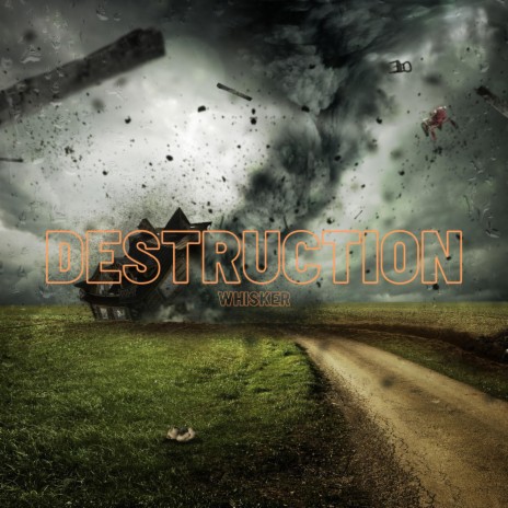 Destruction