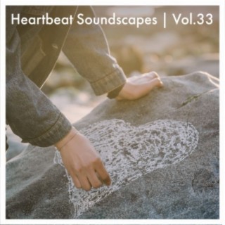 Heartbeat Soundscapes, Vol. 33