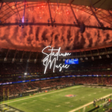 Stadium Music | Boomplay Music