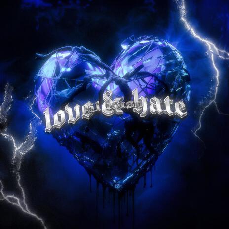 Love & Hate | Boomplay Music