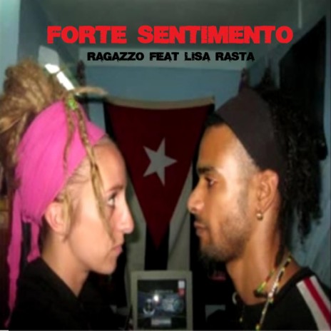 FORTE SENTIMENTO ft. LISA RASTA | Boomplay Music