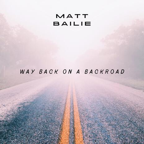 Way Back On A Backroad | Boomplay Music