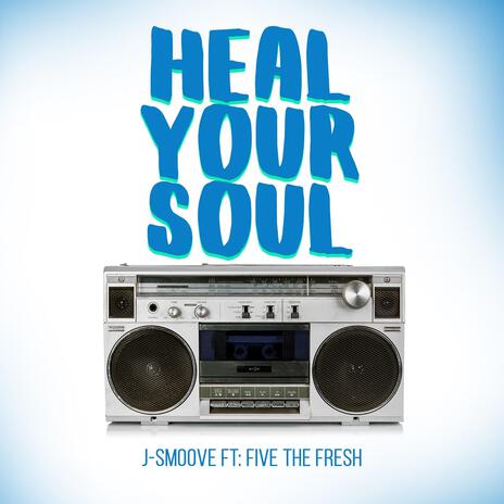 Heal Your Soul ft. Five The Fresh | Boomplay Music