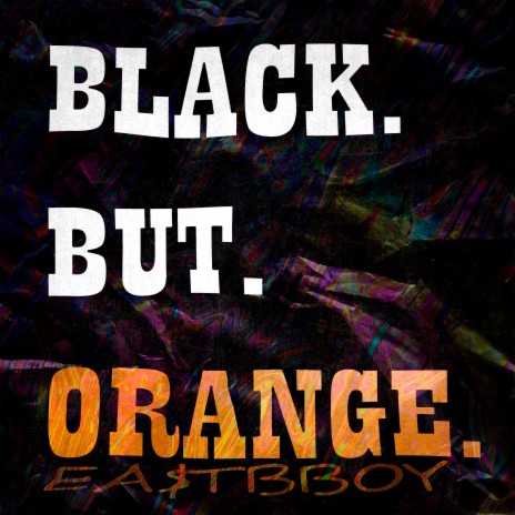 Black But Orange | Boomplay Music